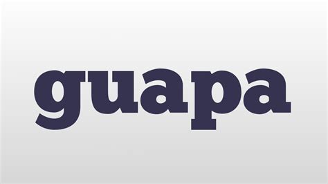 guapa in english means|hola guapa meaning in english.